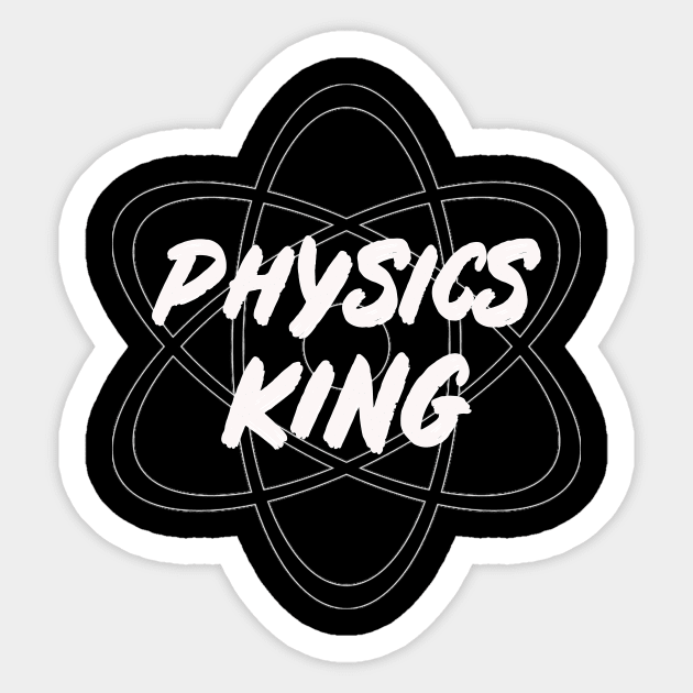 Physics King T-Shirt Sweater Hoodie Phone Case Coffee Mug Tablet Case Tee Birthday Gift Sticker by Jimmyson